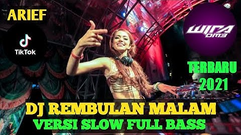 DJ REMBULAN MALAM ARIEF REMIX TERBARU 2021