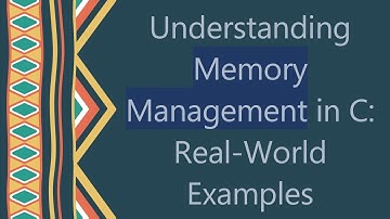 Understanding Memory Management in C: Real-World Examples