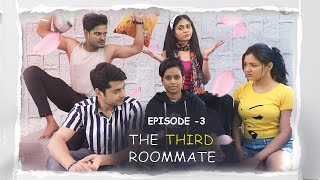 The Third Roommate | Episode - 3 | Ambika Vani | Avinash Rohan | Mohit Sharma