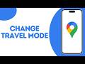 How To Change Your Google Maps To Walking, Driving, Cycling &amp; More ?