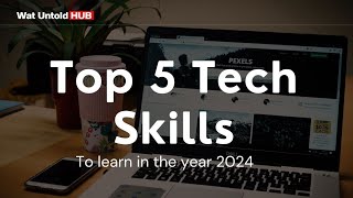 Top tech Skills to learn 2024 in high demand that can generate $millions