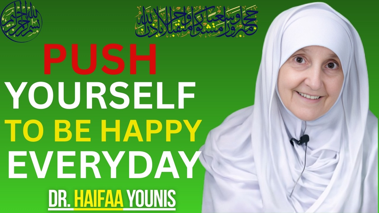 Push Yourself to Be Happy Even When Life Is Hard | Dr. Haifaa Younis Powerful Motivation