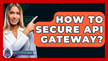 How To Secure API Gateway? - Next LVL Programming