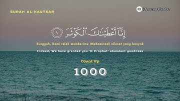 1000x | Jadi Jutawan Berkat Surah Al-Kausar / Al-Kautsar 1000 Kali Setiap Hari | سوره الكوثر