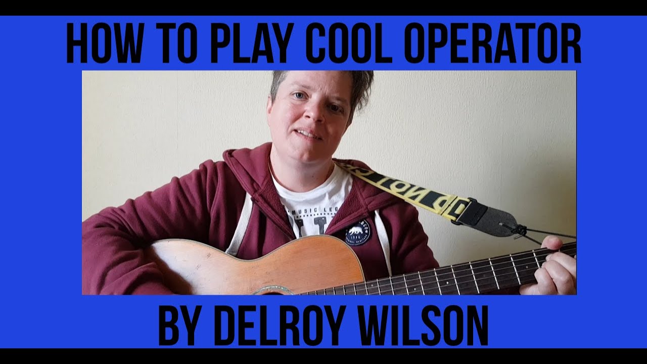 Watch Cool Operator | Delroy Wilson | Guitar Tutorial on YouTube Watch Cool Operator | Delroy Wilson | Guitar Tutorial on YouTube