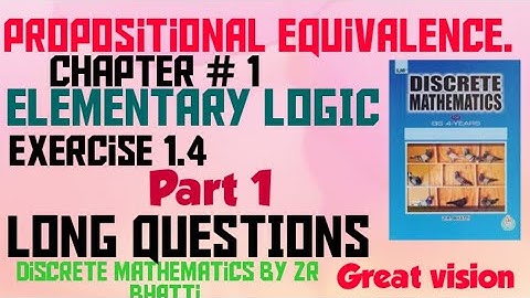 Discrete mathematics by zr Bhatti. chapter #1 Elementary logic. Long questions part 1.