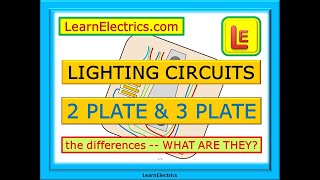 2 PLATE AND 3 PLATE LIGHTING CIRCUITS – WHAT ARE THE DIFFERENCES? – HOW TO CONNECT THE CIRCUIT