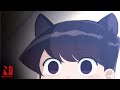 Komis Cutest Expressions (and Cat Ears) | Komi Can't Communicate | Netflix Anime