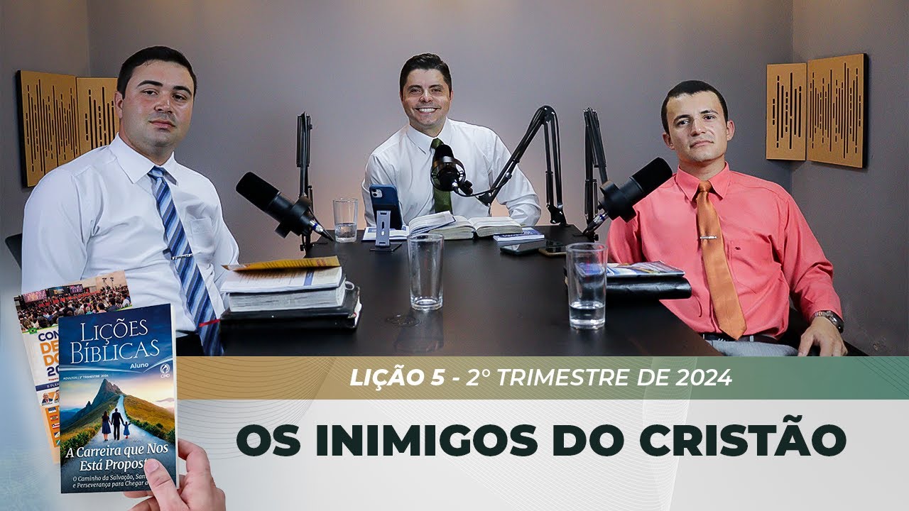 EBD | 5ª LIÇÃO: “OS INIMIGOS DO CRISTÃO” | 2° TRIMESTRE DE 2024