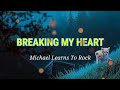 Breaking My Heart - [Michael Learns To Rock] (Lyrics)