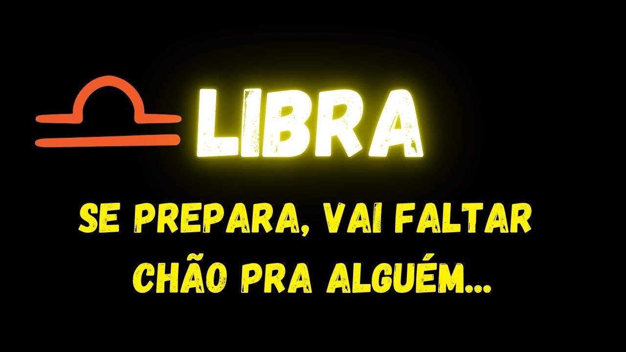 ♎️LIBRA😔SE PREPARA, VAI FALTAR CHÃO PRA ALGUÉM...