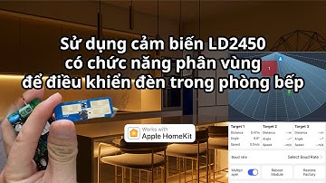 Chia sẻ cách sử dụng cảm biến hiện diện LD2450 để điều khiển đèn trong bếp