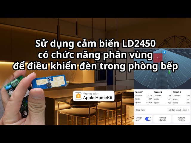 Chia sẻ cách sử dụng cảm biến hiện diện LD2450 để điều khiển đèn trong bếp