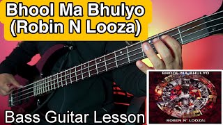 Robin N Looza - Bhool Ma Bhulyo Bass Guitar Lesson | Nepali Bass Guitar Lesson