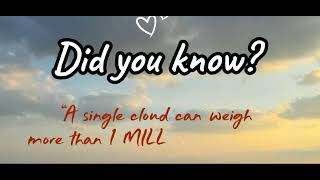 Did you know a single cloud can weigh over 1 million kilograms?Nature is more powerful than we think