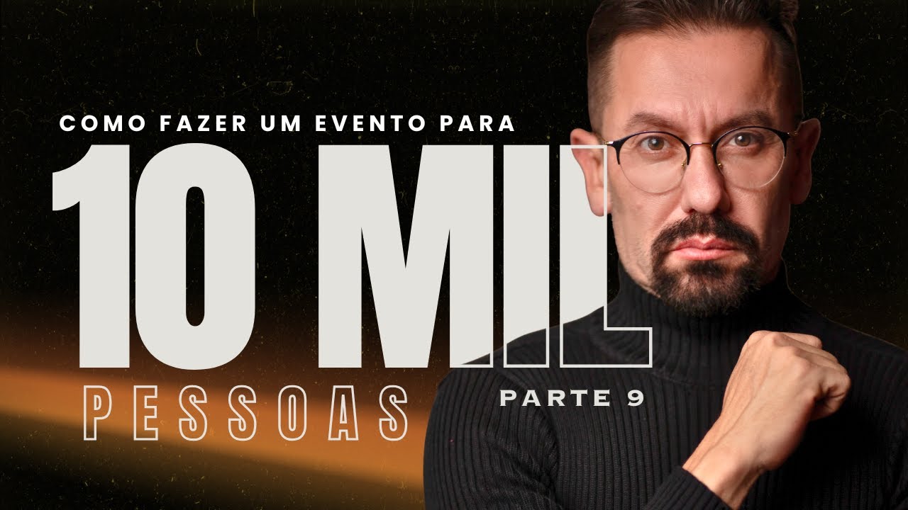 COMO FAZER UM EVENTO PARA 10 MIL PESSOAS - PARTE 9/10 - Lucius Eventos