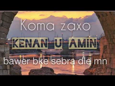 koma zaxo (bawer bike sebra dlê min) (kenan û amin) 2018