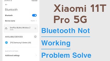 Xiaomi 11T Pro 5G Bluetooth Not Working Problem Solve