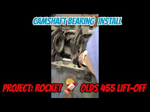 OLDSMOBILE ROCKET 455 CAMSHAFT BEARING INSTALL
