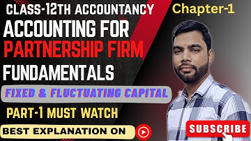 Partners’ Capital A/c | Fixed vs Fluctuating Capital Method | Class 12 Accounts