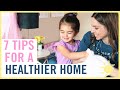 7 (Must-Know) Tips for a Healthier Home!