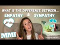 Mmi medical school interview questions  what is the difference between sympathy  empathy