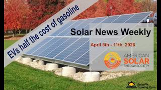 Solar News Weekly - Evs Now Cost Less Than Half As Gas Reaches 4 Per Gallon