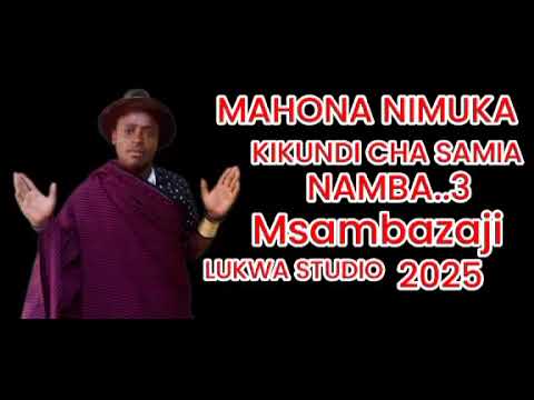 MAHONA NIMUKA KIKUNDI CHA SAMIA NAMBA 3 LUKWA STUDIO 2025