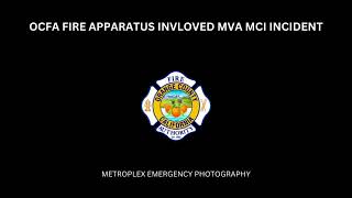 OCFA Radio Traffic: Fire Apparatus Rollover MCI Incident