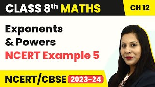 Class 8 Maths Chapter 12 | NCERT Example 5 - Exponents and Powers