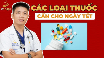 Danh Sách Các Loại Thuốc Nên Chuẩn Bị Cho Dịp Tết