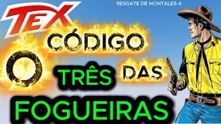 A Missão Mais Perigosa de Tex - O CÓDIGO DAS TRÊS FOGUEIRAS - Sinal Macabro na Escuridão