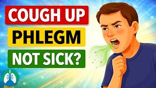 Why You’re Coughing Up Phlegm Without Being Sick