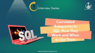 Correlated Subqueries in SQL: How They Work and When to Use Them