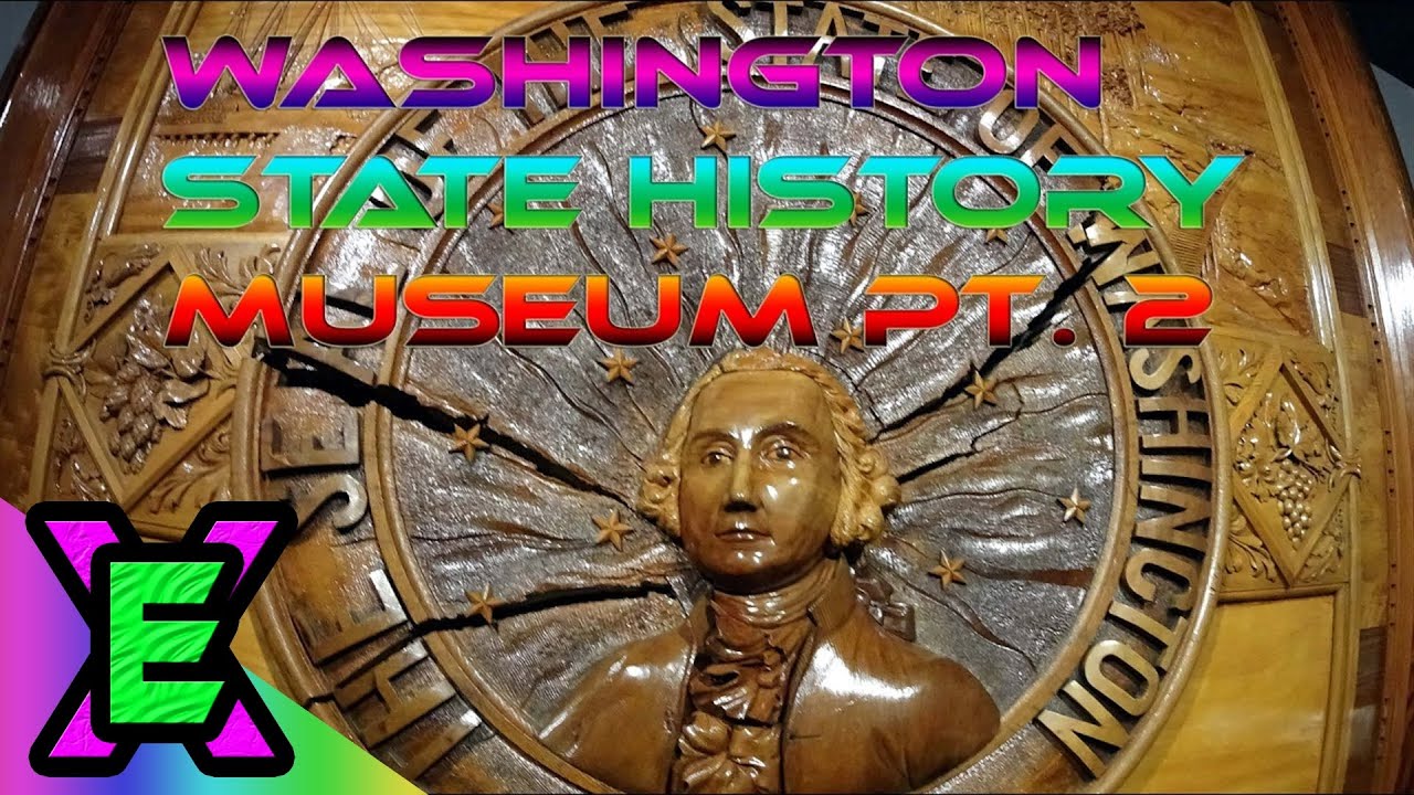 Washington State History Museum - Tacoma, Washington (Pt.2)