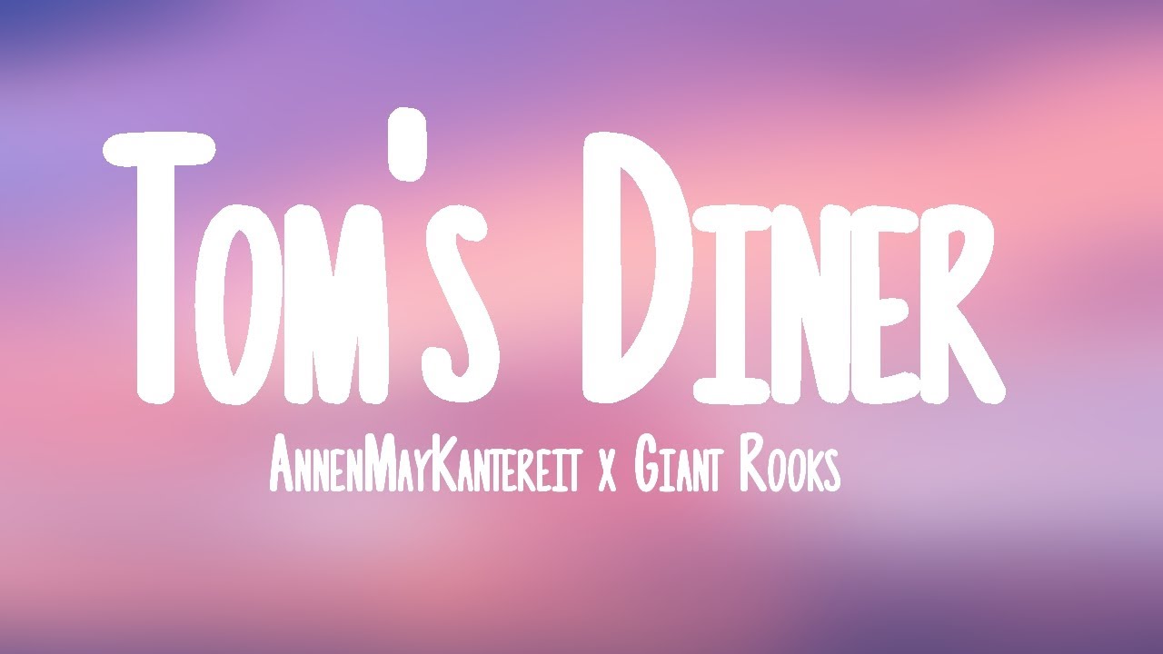 Tom's Diner (Cover) AnnenMayKantereit x Giant Rooks (Lyrics) "I Am