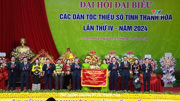 Đại hội Đại biểu các dân tộc thiểu số tỉnh Thanh Hoá lần thứ IV - năm 2024