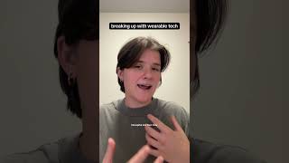 Breaking Up With Wearable Tech