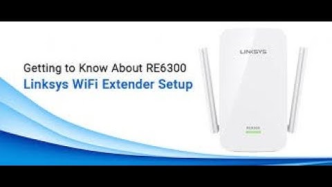 Linksys RE6300 Setup | Extender.linksys.com RE6300