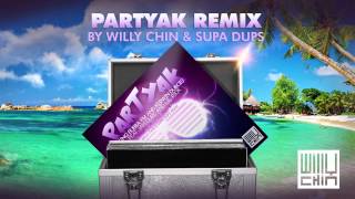 King Bubba & Kerwin Du Bois - PARTYAK REMIX "Party People Anthem" (Willy Chin-Supa Dups REMIX)