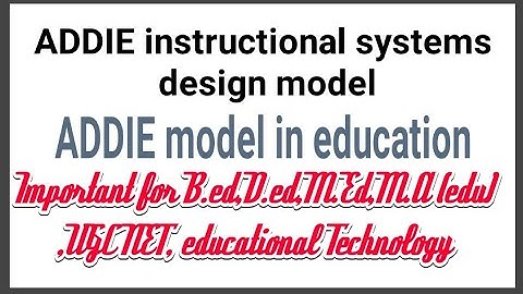 ADDIE Instructional Systems Design Model||Educational Technology||Phases of ADDIE Model