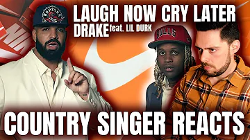 Country Singer Reacts To Drake Laugh Now Cry Later feat. Lil Durk