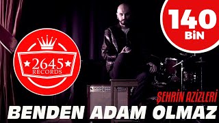 Video thumbnail of "Şehrin Azizleri - Benden Adam Olmaz (Official Video )"