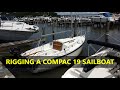 Rigging and Launching a 19-Foot Compac Sailboat - Two Sons Sailing EP 14