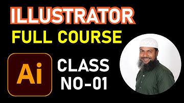 Adobe Illustrator Full Course | Class No-01 | বাংলা টিউটোরিয়াল For Beginners