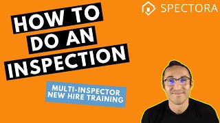 How to do an Inspection on Spectora [Multi-inspector New Hire Training]