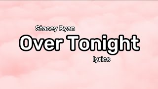 Stacey Ryan  Over Tonight s
