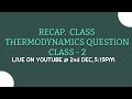 THERMODYNAMICS QUESTION | RECAP CLASS - 2 | C4U | SAHENDRA SIR
