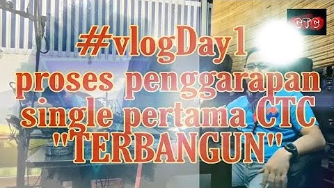 vlog #day1 #TERBANGUN #CTC