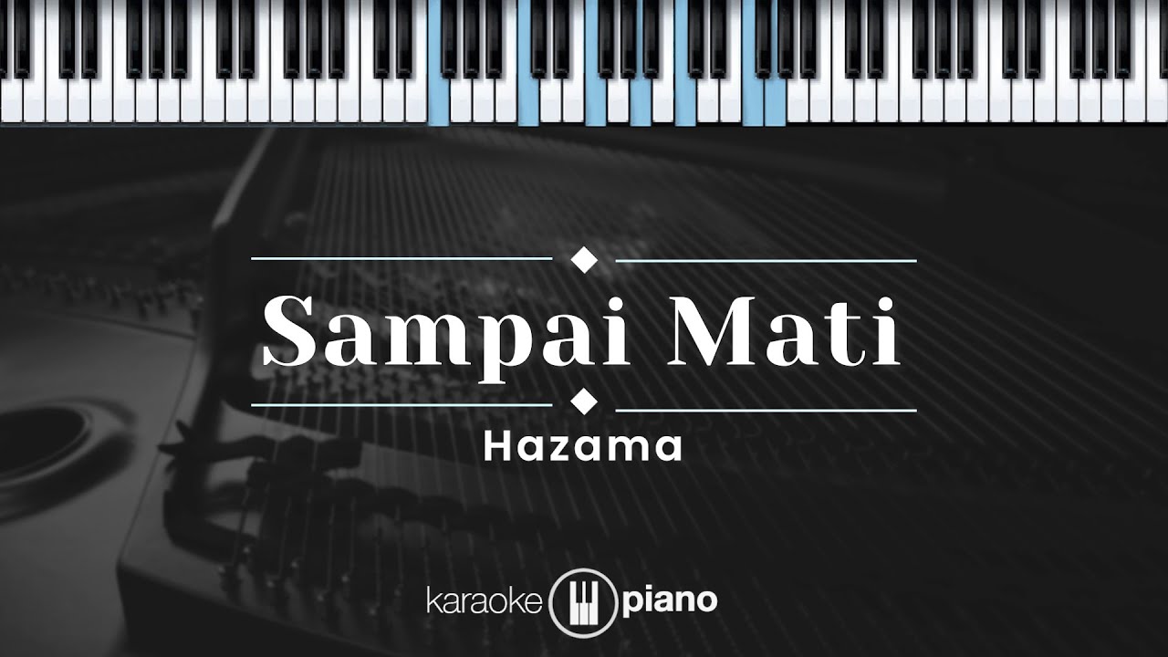 Sampai Mati - Hazama (KARAOKE PIANO - ORIGINAL KEY) Sampai Mati - Hazama (KARAOKE PIANO - ORIGINAL KEY)